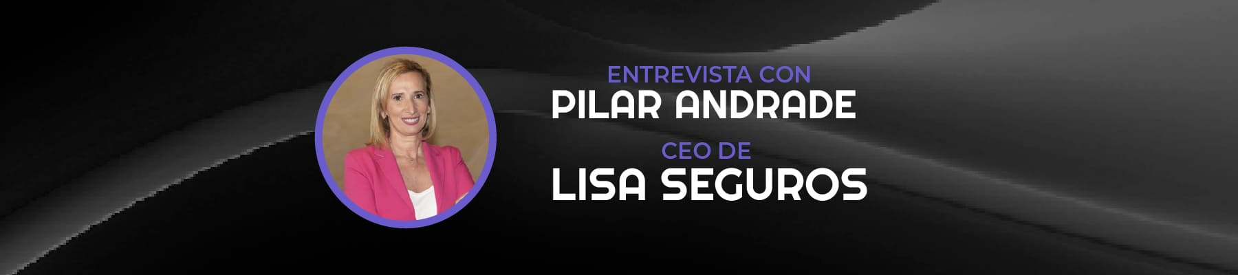 Entrevista a Pilar Andrade, CEO